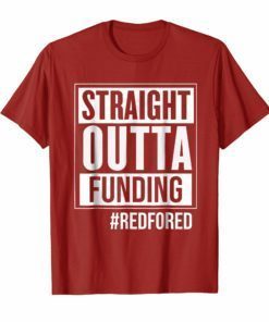 Straight Outta Funding Red For Ed Shirt for Educators