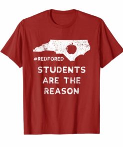 Students Are The Reason Red For Ed T-Shirt North Carolina