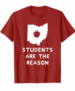 Students are the Reason Red For Ed T-Shirt Ohio Teacher