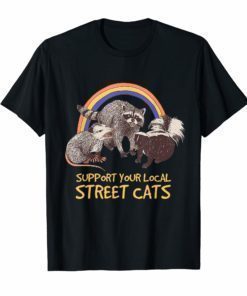 Support Your Local Street Cats T-Shirt Funny Tee