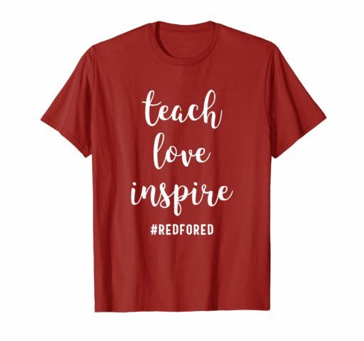 Teach Love Inspire Red For Ed T-Shirt Teacher Supporter