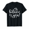 Teacher Testing Day T-Shirt - I Believe In You - Teacher Gift