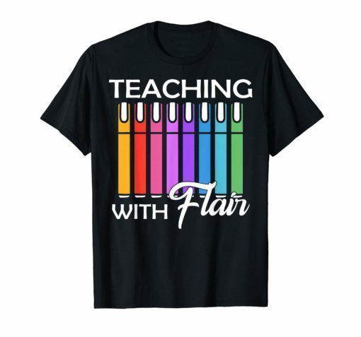 Teaching With Flair Tshirt For Women Funny Teacher Gifts