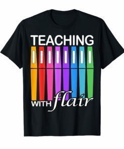 Teaching with Flair T-Shirt Flair Pen Funny Gift