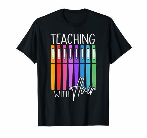 Teaching with Flair TShirt Flair Pen Funny Gift