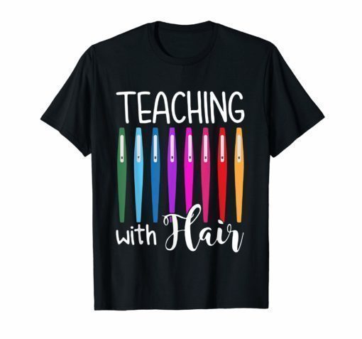 Teaching with Flair TShirt Funny Teacher Flair Pens gift