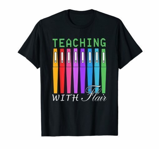 Teaching with Flair TShirts Flair Pen Funny Gift