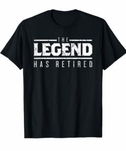 The Legend Has Retired Retirement Party Daddy Gift T-Shirt