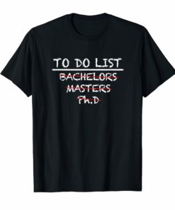 To Do List Ph.D Bachelors Graduation Checklist T-Shirt