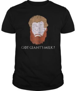 Tormund Giantsbane Got Giant's Milk Shirt