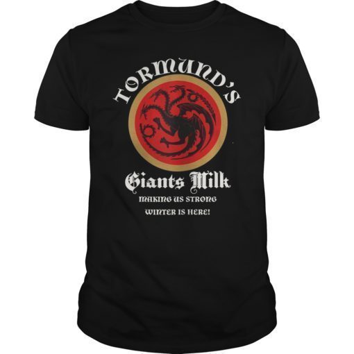 Tormunds Giants Milk Making Us Strong Winter Is Here Shirt