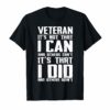 Veteran It's Not That I Can And Others Can't T-Shirt