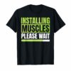 Weightlifting Installing Muscles Please Wait T-Shirt