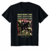 Why We Don't Vintage Rockers Music Band Fans TShirt