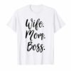 Wife Mom Boss Lady Mother's Day White T-Shirt