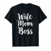 Wife Mom Boss T-Shirt