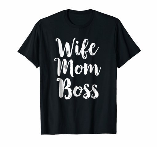 Wife Mom Boss T Shirt Shirtsmango Office