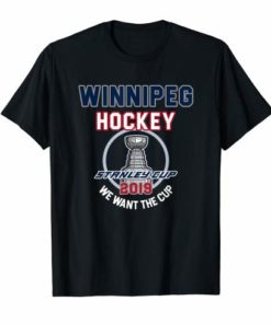 Winnipeg Hockey 2019 We Want The Cup Playoffs T-Shirt