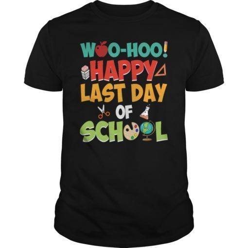Woo Hoo Happy Last Day of School TShirt