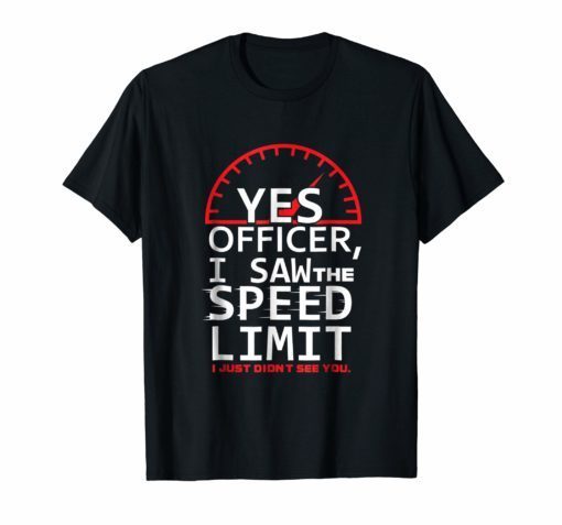 Yes Officer T-Shirt for Speeding Car Tuner Racing Tuning Mec