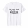 You Might Think It's OK Shirt Adam Schiff T-Shirt