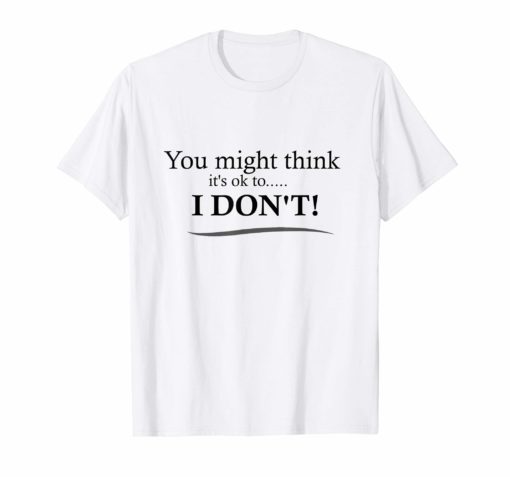 You Might Think It's OK Shirt Adam Schiff T-Shirt