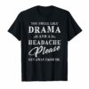 You Smell Like Drama And A Headache Please Get Away From Me