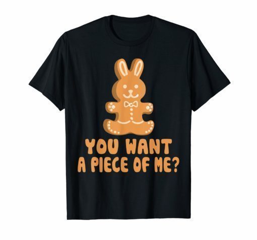 You want a piece of me cookie-bunny tshirt for siblings