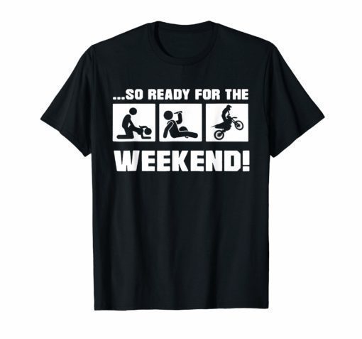 so ready weekend drink motor t-shirt gift
