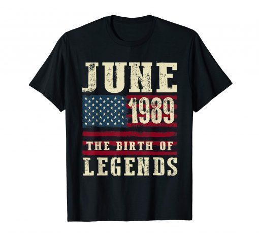 30th Birthday Gift June 1989 The Birth Of Legends T-Shirt