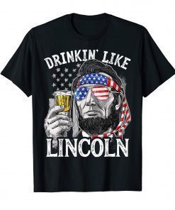 4th of July Shirts for Men Drinking Like Lincoln Abraham Tee