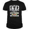 A Dad A Grandpa And A Vietnam Veteran Shirt Veterans Gift