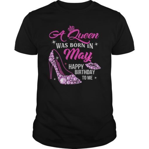 A Queen Was Born In May Shirt Happy Birthday Taurus Gemini T-Shirt