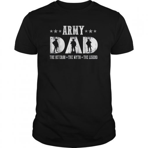 Army Dad The Veteran The Myth The Legend Tshirt
