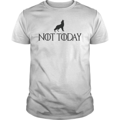 Arya Not Today Little Wolf Shirt