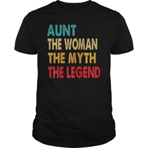 Aunt The Woman The Myth The Legend Mothers Day Shirt