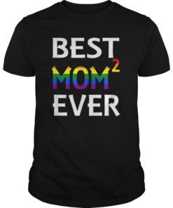 BEST MOM EVER LESBIAN MOTHER'S DAY GIFT T-SHIRT