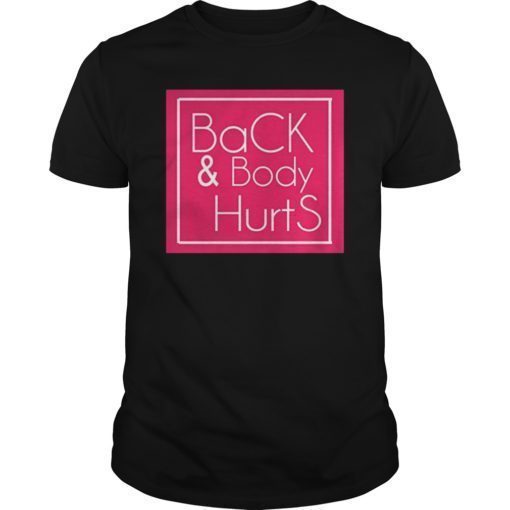 Back & Body Hurts T-shirt