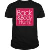 Back and body hurts Shirt