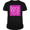 Back and body hurts Tee Shirt