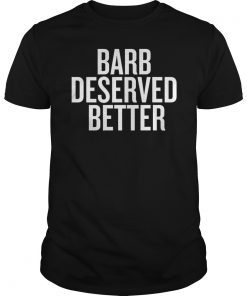 Barb Deserved Better Stranger Things Shirts
