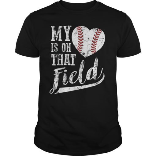 Baseball My Heart Is On That Field Dad Mom Fan Tshirt