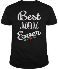Best Mom Ever Mothers Day T-Shirt Gifts for Mom