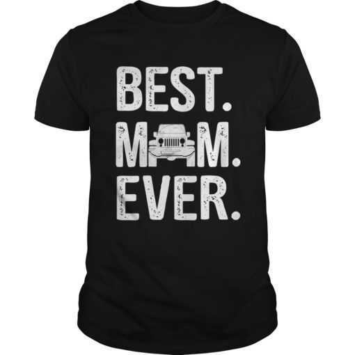 Best Mom Jeep Ever T shirt Mom Gift Mother's Day