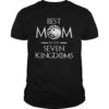 Best Mom in the Seven Kingdoms T-Shirt Gift for Mother's Day