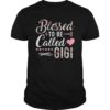 Blessed To Be Called Gigi T-shirt Floral Grandma Shirt