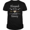 Blessed To Be Called Nanny Floral Funny Gift TShirt