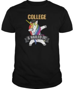 COLLEGE Nailed It Unicorn Dabbing Graduation T-Shirt