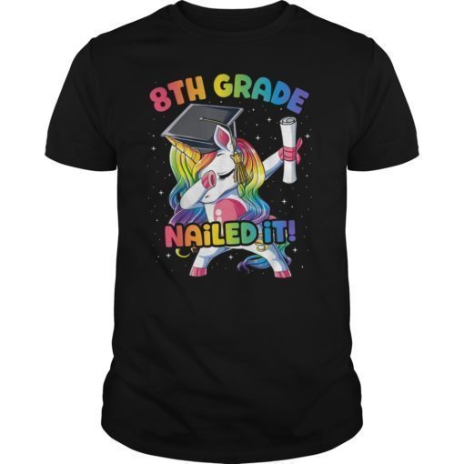 Dabbing 8th Grade Unicorn Graduation Class of 2019 Nailed It T-Shirt
