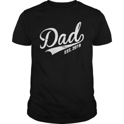 Dad Est. 2019 T-Shirt New Daddy First Time Father Gift Tee